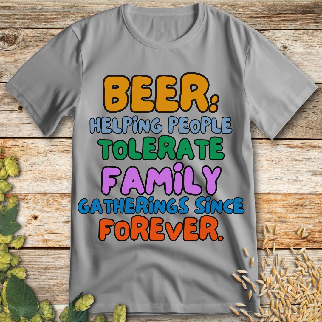 Beer Helping People Tolerate Family Gatherings T-Shirt in Ice Grey - Funny beer shirt for craft beer lovers