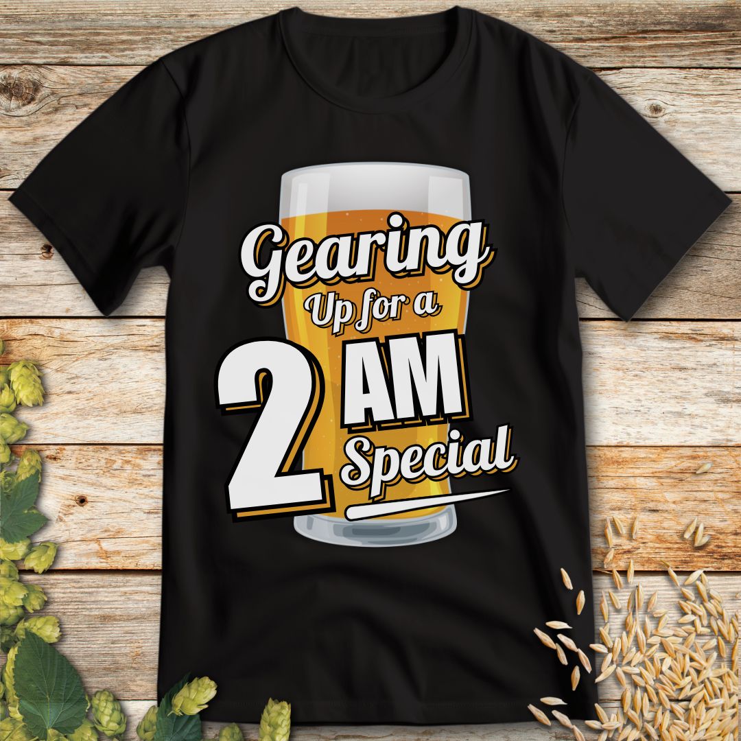 Gearing Up for a 2 AM Special T-Shirt in Black - Funny beer shirt for craft beer lovers