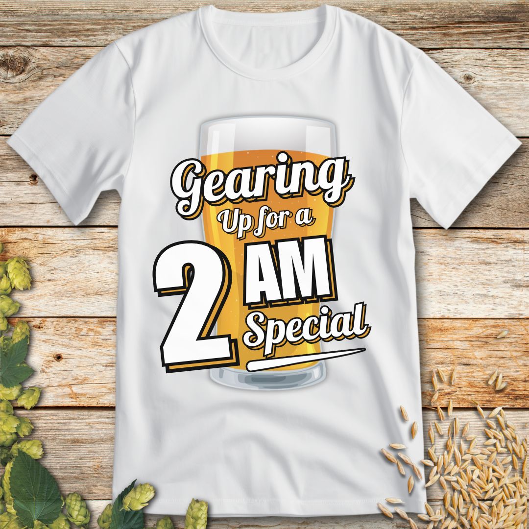 Gearing Up for a 2 AM Special T-Shirt in White - Funny beer shirt for craft beer lovers