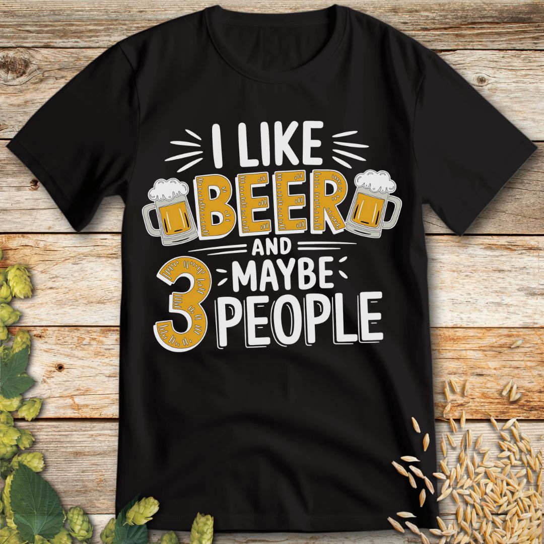I Like Beer and Maybe 3 People T-Shirt in Black - Funny beer shirt for craft beer lovers