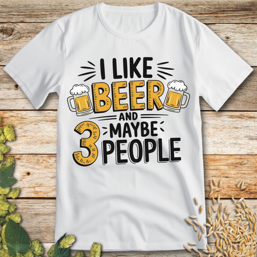 I Like Beer and Maybe 3 People T-Shirt in White - Funny beer shirt for craft beer lovers
