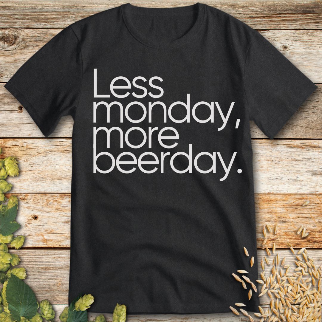 Less Monday More Beerday T-Shirt in Dark Heather - Funny beer shirt for craft beer lovers