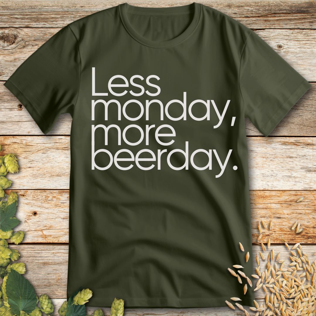 Less Monday More Beerday T-Shirt in Military Green - Funny beer shirt for craft beer lovers