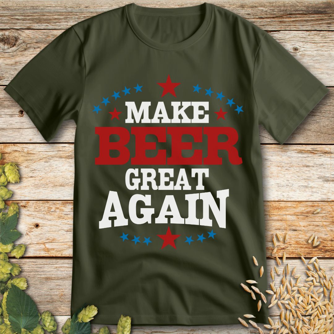 Make Beer Great Again T-Shirt in Military Green - Funny beer shirt for craft beer lovers