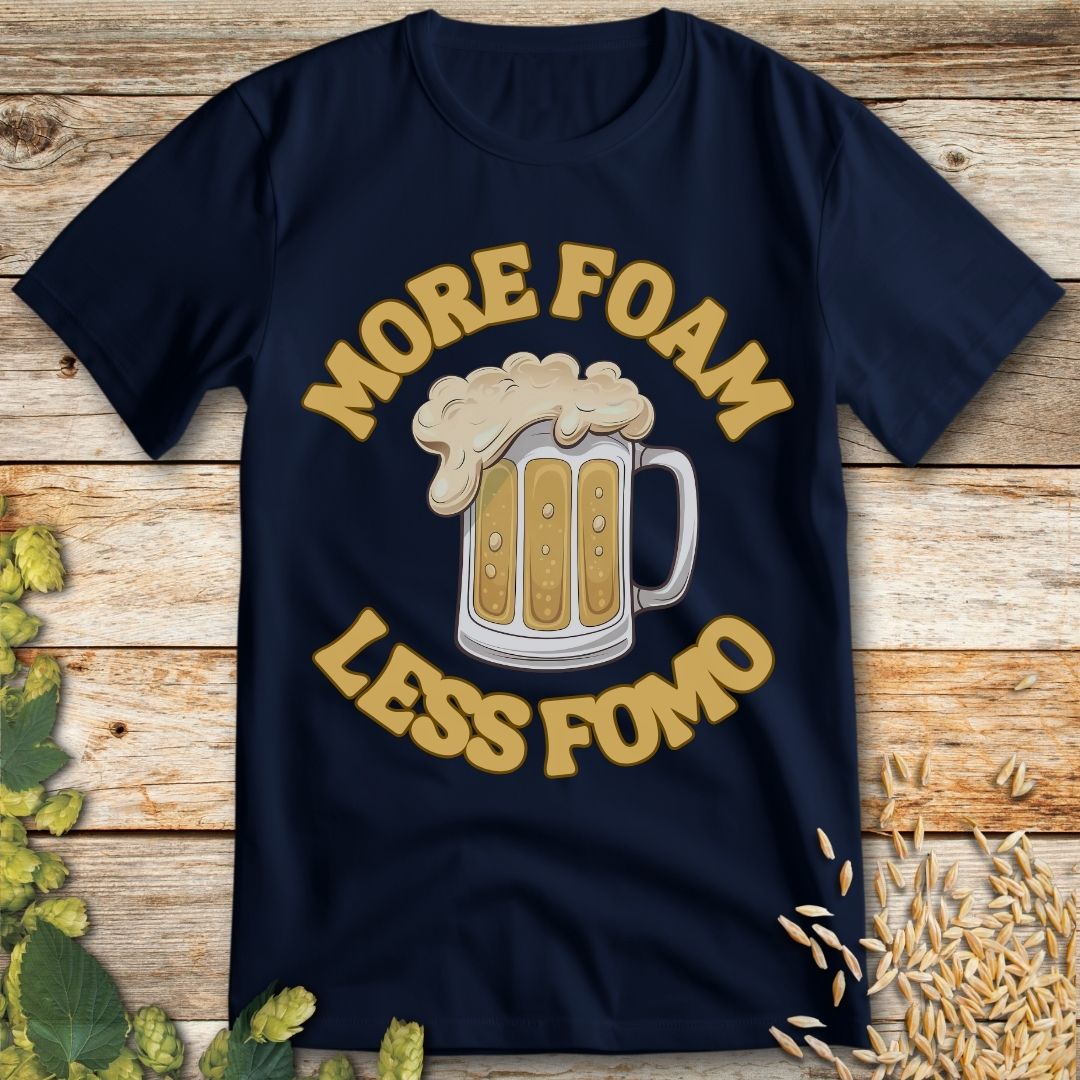 More Foam Less FOMO T-Shirt in Navy - Funny beer shirt for craft beer lovers