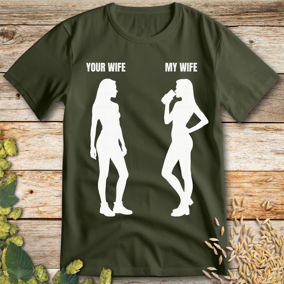 My Wife Beer T-Shirt in Military Green - Funny beer shirt for craft beer lovers