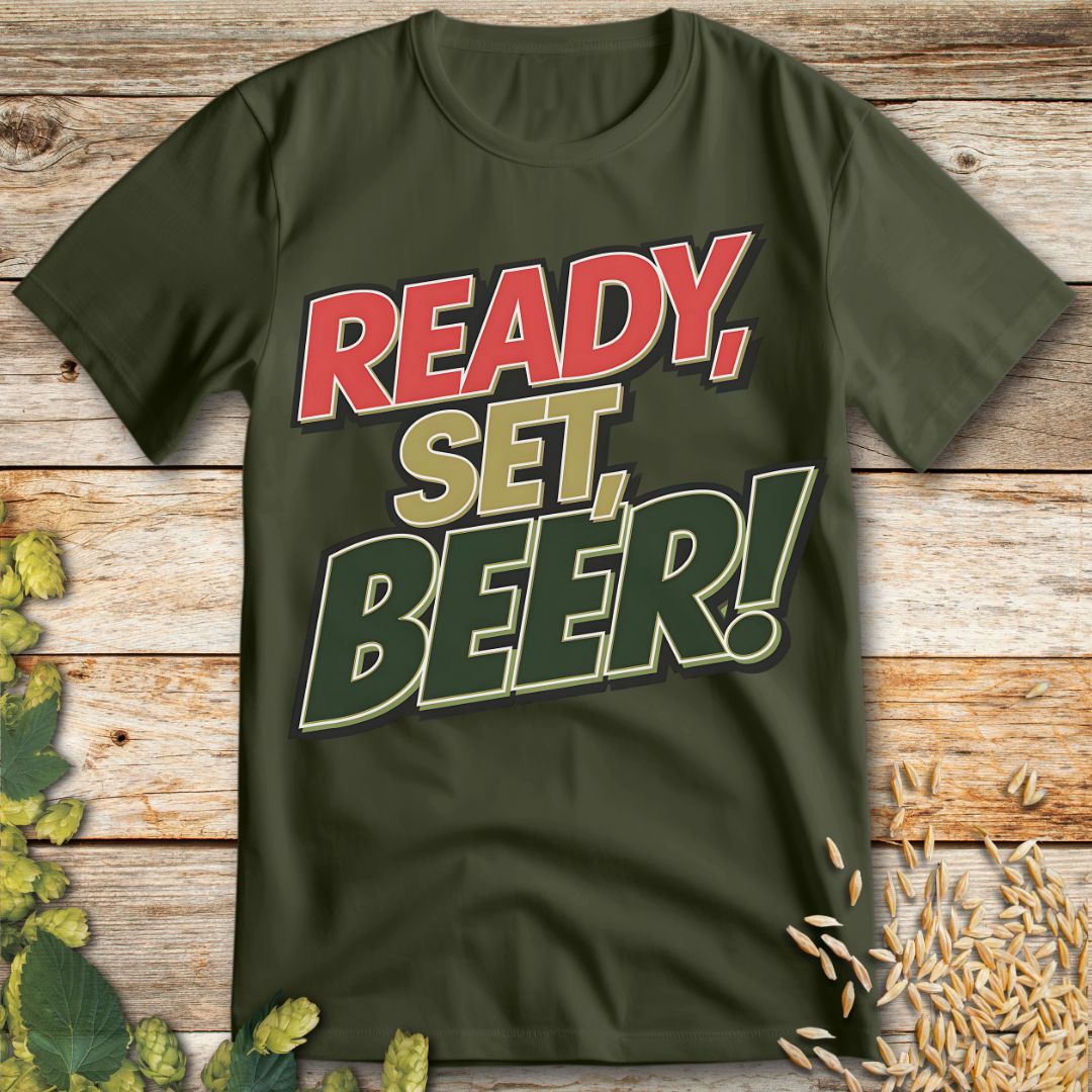Ready Set Beer T-Shirt in Military Green - Funny beer shirt for craft beer lovers