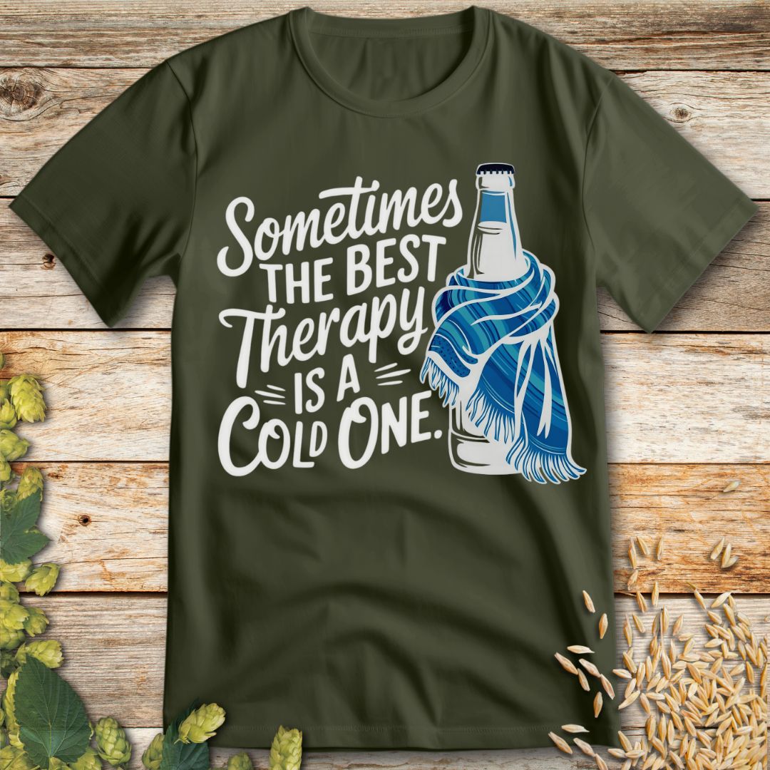 Sometimes the Best Therapy is a Cold One T-Shirt in Military Green - Funny beer shirt for craft beer lovers