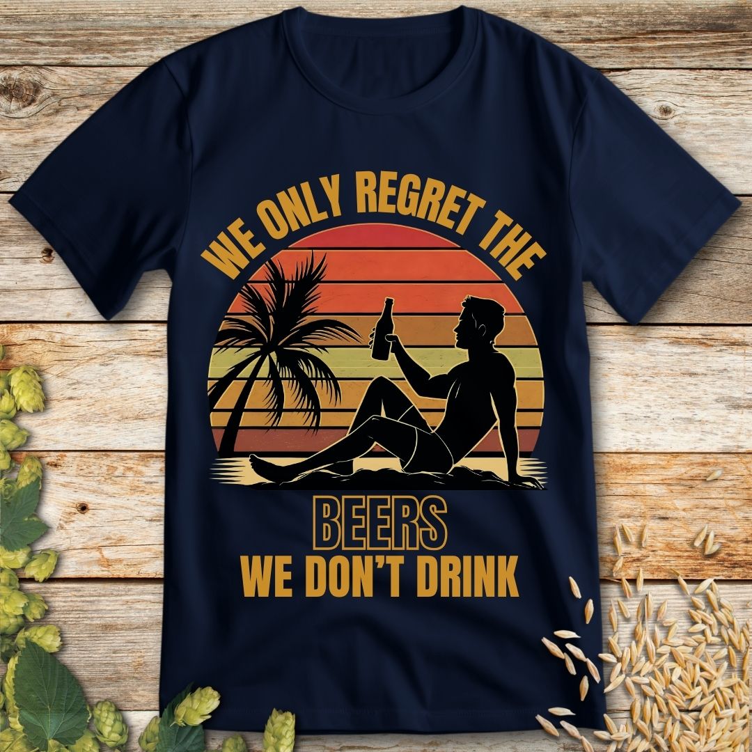 We Only Regret the Beers We Don't Drink T-Shirt in Navy - Funny beer shirt for craft beer lovers