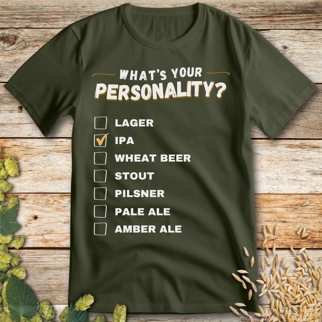 What's Your Personality IPA T-Shirt in Military Green - Funny beer shirt for craft beer lovers