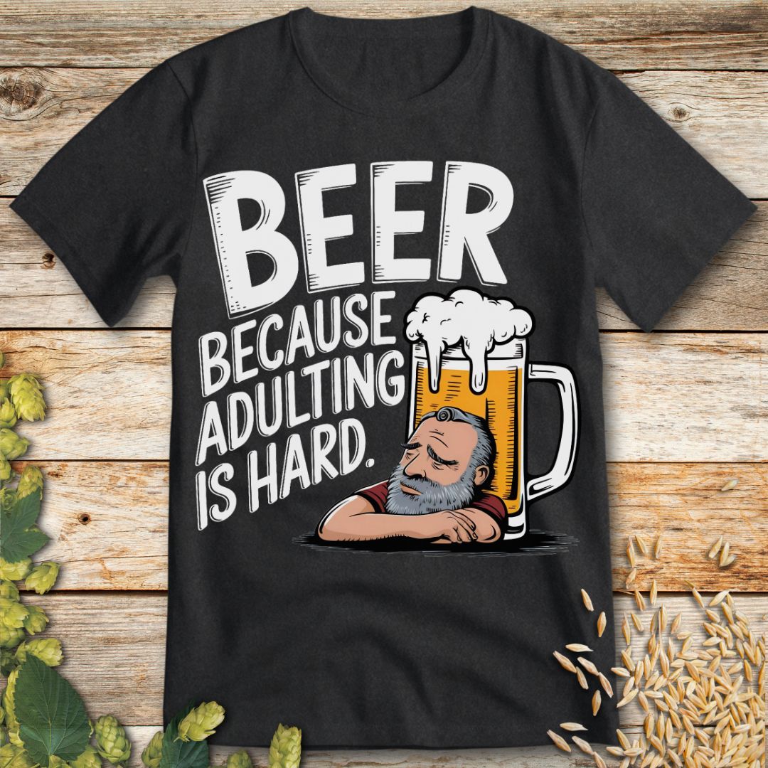 Beer Because Adulting is Hard T-Shirt in Dark Heather - Funny beer shirt for craft beer lovers