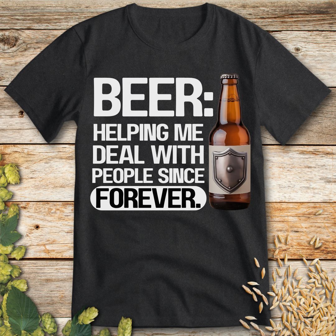 Beer Helping Me Deal With People T-Shirt in Dark Heather - Funny beer shirt for craft beer lovers