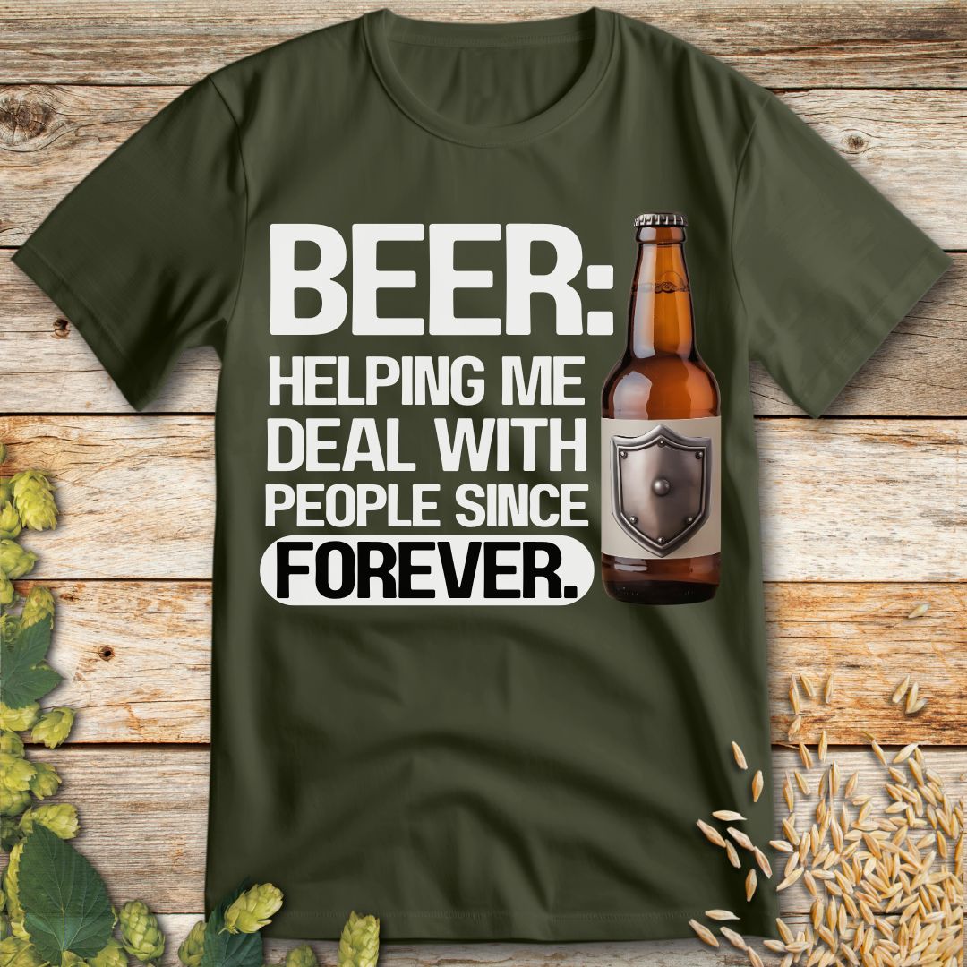 Beer Helping Me Deal With People T-Shirt in Military Green - Funny beer shirt for craft beer lovers