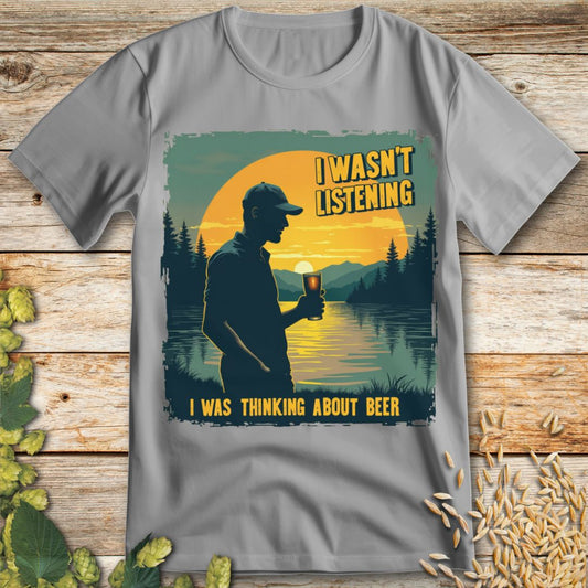 I wasn't listening Beer T-Shirt in Ice Grey - Funny beer shirt for craft beer lovers