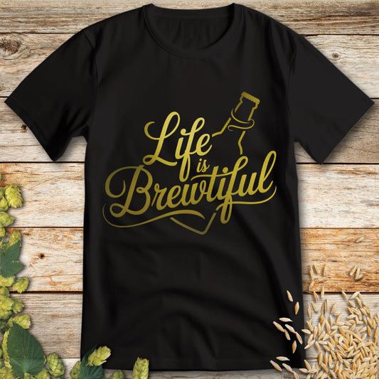 Life is Brewtiful T-Shirt in Black - Beer shirt for beer lovers