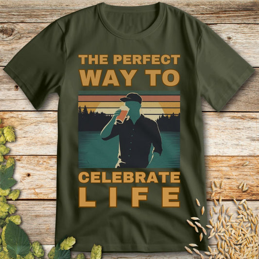 The Perfect Way to Celebrate Life T-Shirt in Military Green - Funny beer shirt for craft beer lovers