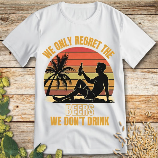 We Only Regret the Beers We Don't Drink T-Shirt in White - Funny beer shirt for craft beer lovers